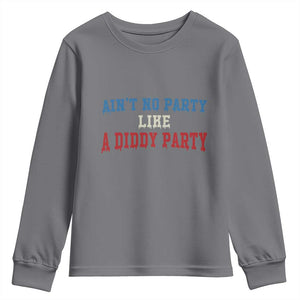 Aint No Party Like A Diddy Party Youth Sweatshirt Slimy Font Vintage TS10 Charcoal Print Your Wear