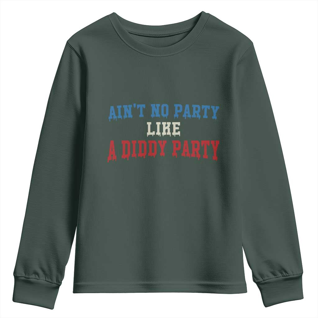 Aint No Party Like A Diddy Party Youth Sweatshirt Slimy Font Vintage TS10 Dark Forest Green Print Your Wear