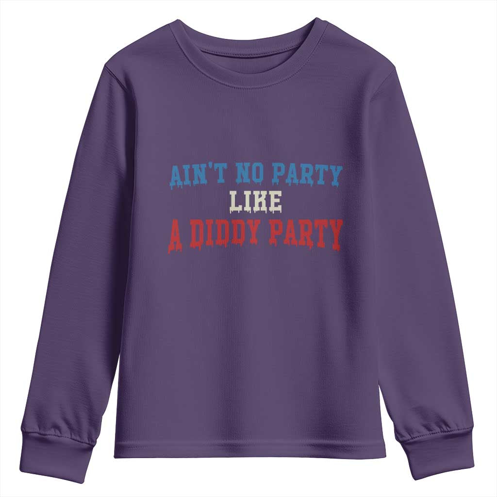 Aint No Party Like A Diddy Party Youth Sweatshirt Slimy Font Vintage TS10 Purple Print Your Wear
