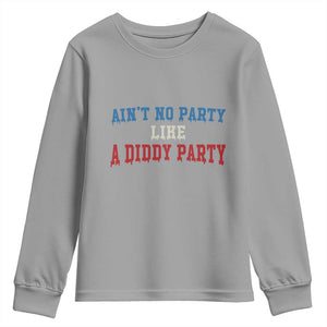 Aint No Party Like A Diddy Party Youth Sweatshirt Slimy Font Vintage TS10 Sport Gray Print Your Wear