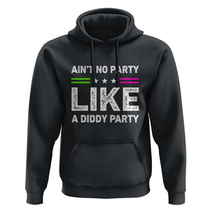 Ain't No Party Like A Diddy Party Funny Hoodie TS10 Black Print Your Wear
