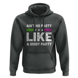 Ain't No Party Like A Diddy Party Funny Hoodie TS10 Dark Heather Print Your Wear