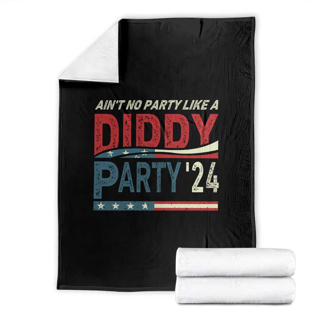 Aint No Party Like A Diddy Party Throw Blanket TS10 Black Print Your Wear