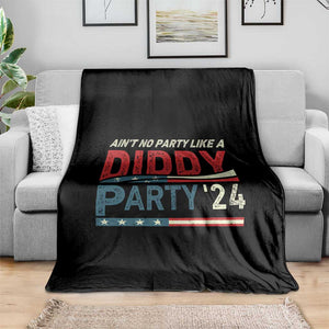 Aint No Party Like A Diddy Party Throw Blanket TS10 Print Your Wear