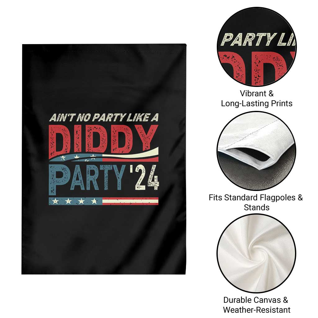 Aint No Party Like A Diddy Party Garden Flag TS10 Print Your Wear