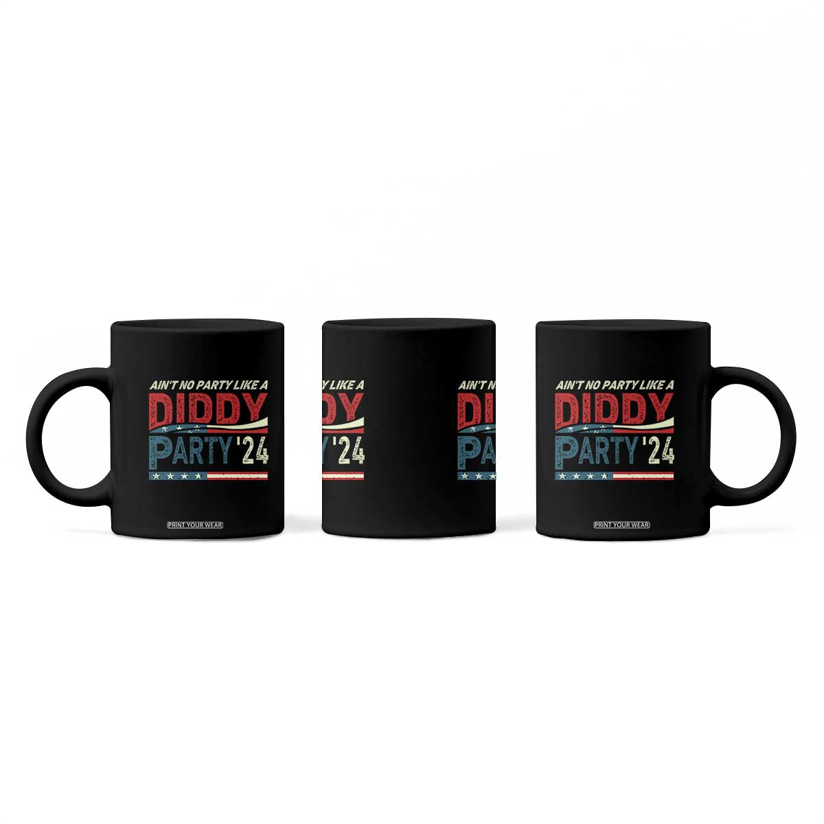 Aint No Party Like A Diddy Party Coffee Mug TS10 Print Your Wear