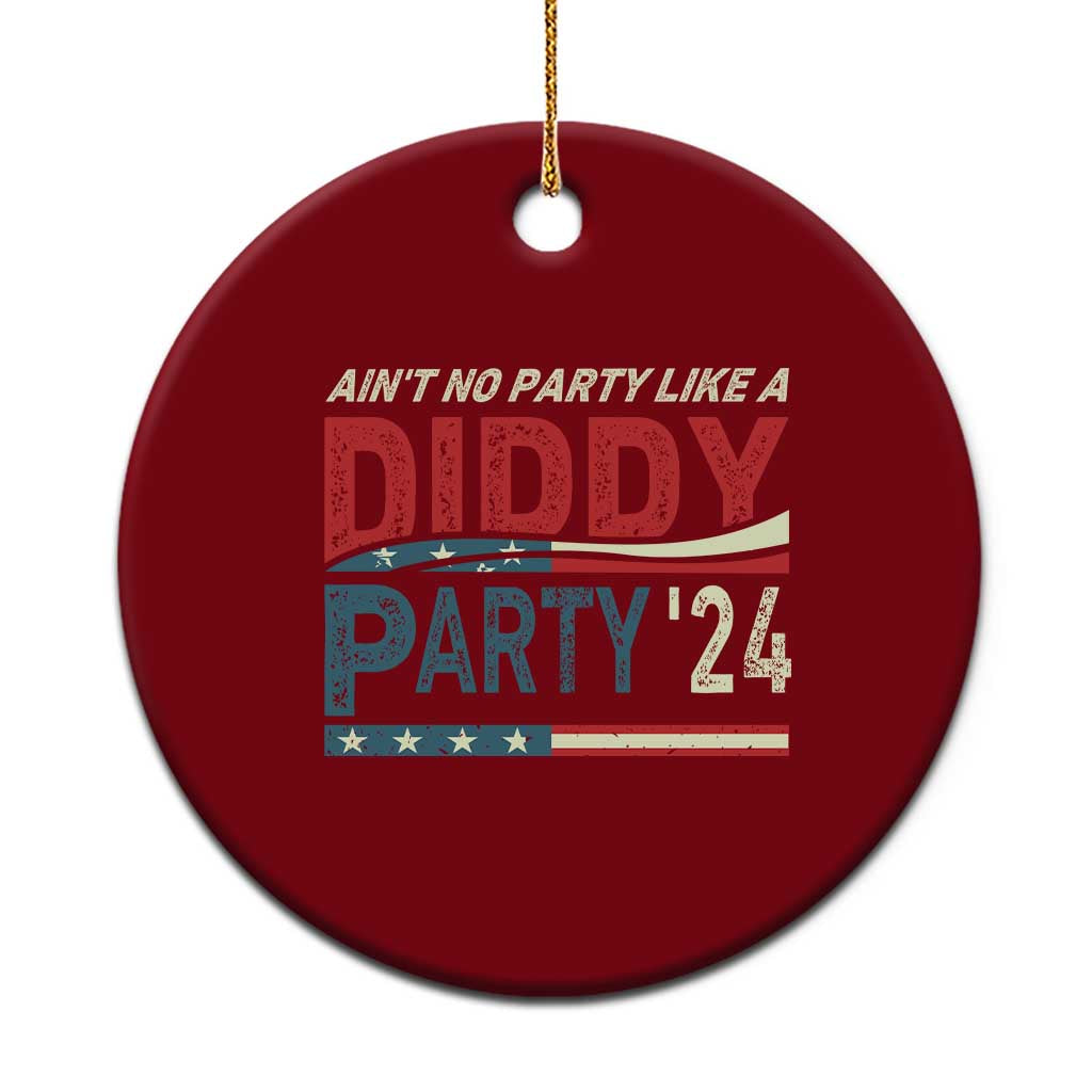 Aint No Party Like A Diddy Party Ceramic Ornament TS10 1pc Red Print Your Wear
