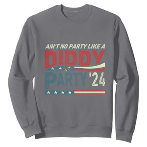 Aint No Party Like A Diddy Party Sweatshirt TS10 Charcoal Print Your Wear