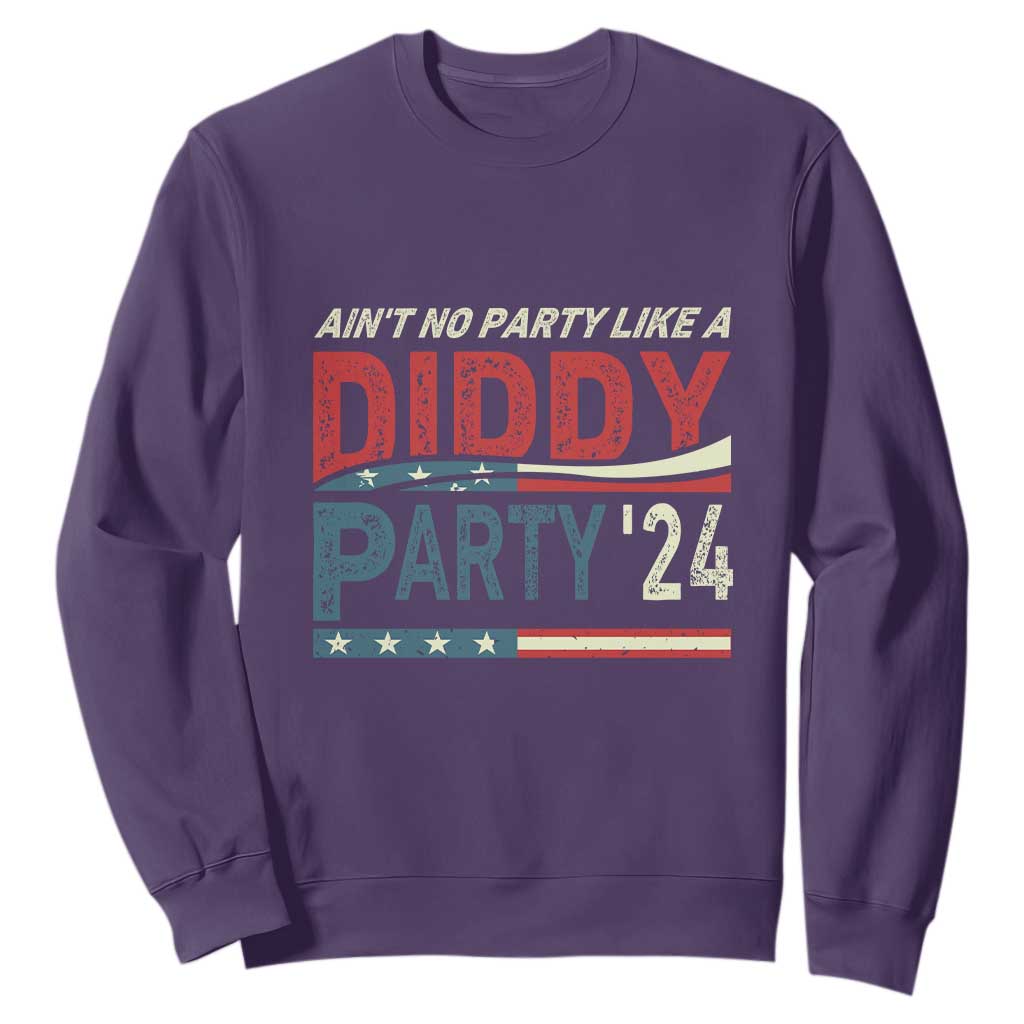 Aint No Party Like A Diddy Party Sweatshirt TS10 Purple Print Your Wear