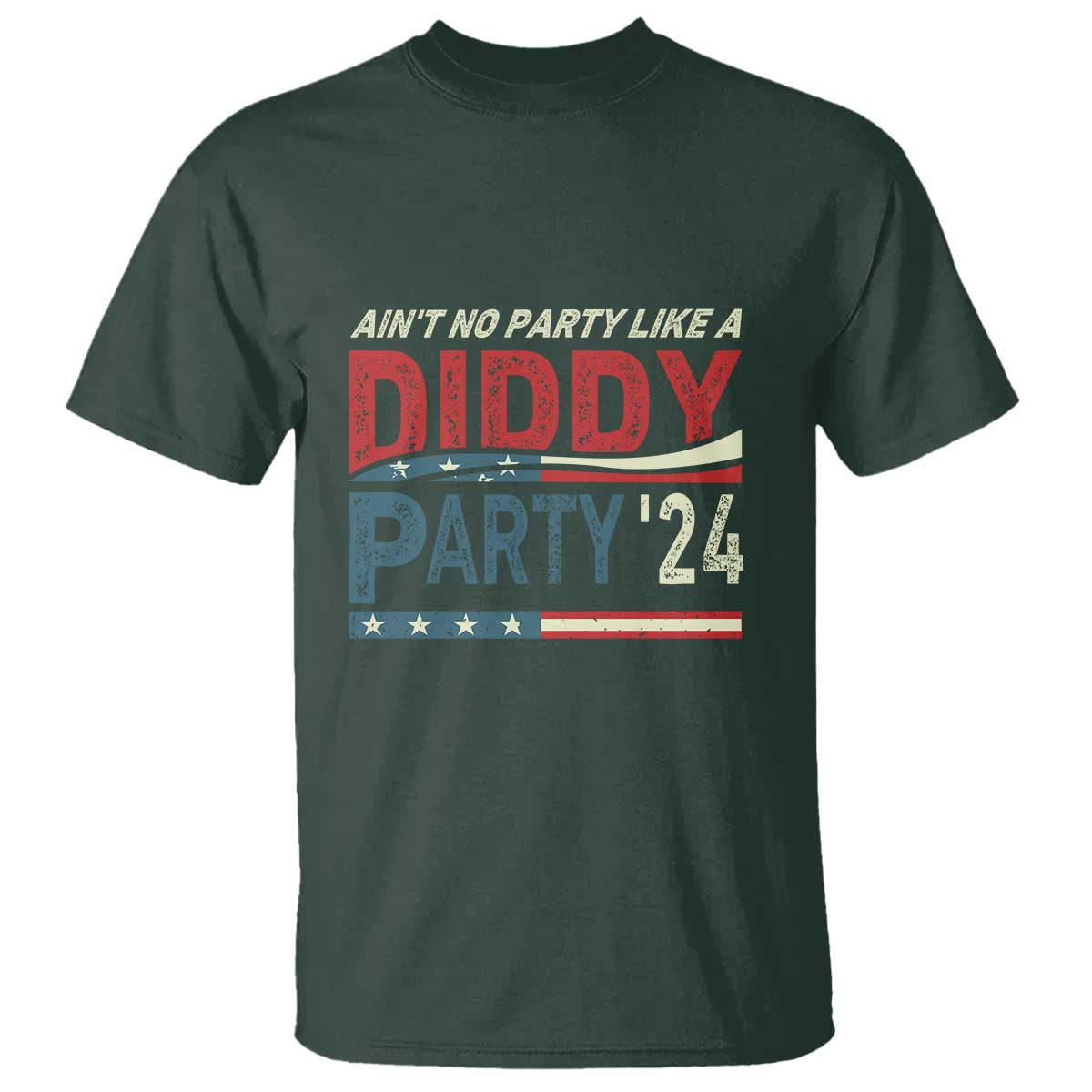 Aint No Party Like A Diddy Party T Shirt TS10 Dark Forest Green Print Your Wear
