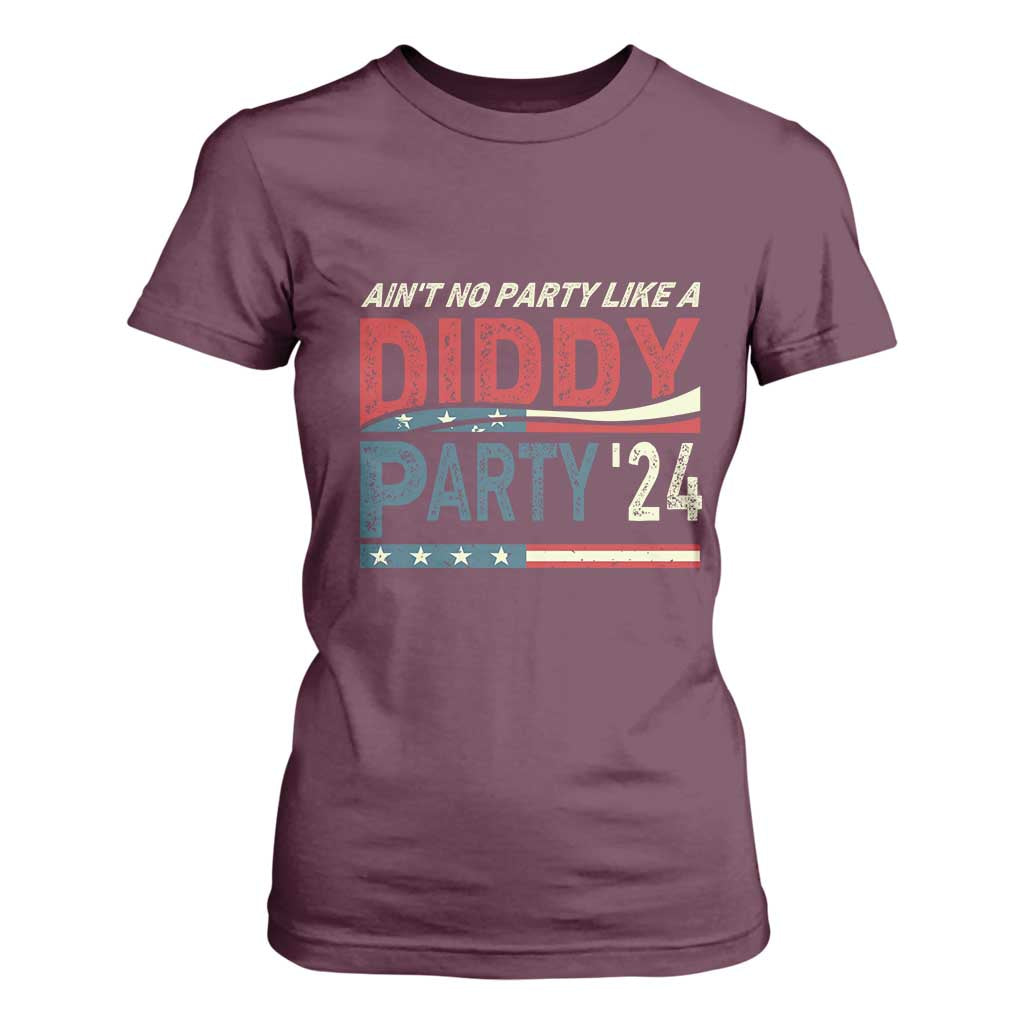 Aint No Party Like A Diddy Party T Shirt For Women TS10 Maroon Print Your Wear