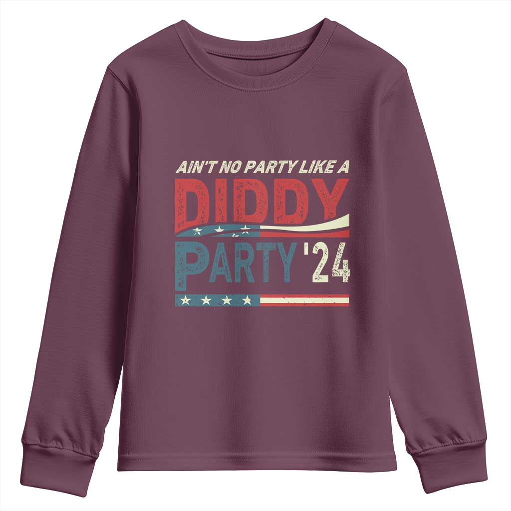 Aint No Party Like A Diddy Party Youth Sweatshirt TS10 Maroon Print Your Wear