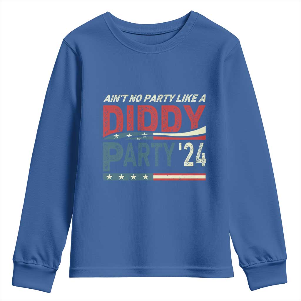 Aint No Party Like A Diddy Party Youth Sweatshirt TS10 Royal Blue Print Your Wear