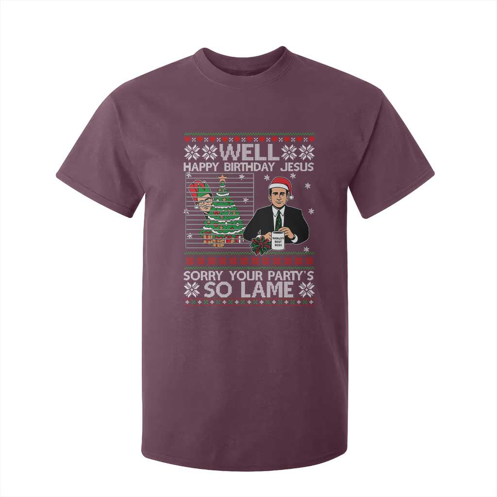 Funny Office Christmas T Shirt For Kid Party Well Happy Birthday Jesus TV Show Ugly Xmas TS10 Maroon Print Your Wear