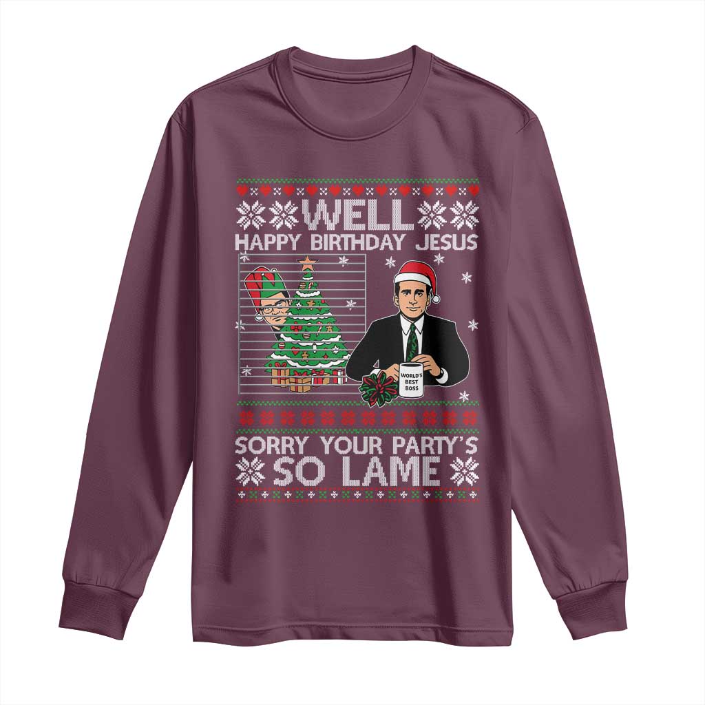 Funny Office Christmas Long Sleeve Shirt Party Well Happy Birthday Jesus TV Show Ugly Xmas TS10 Maroon Print Your Wear
