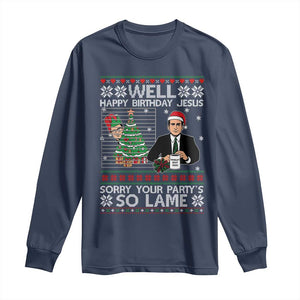 Funny Office Christmas Long Sleeve Shirt Party Well Happy Birthday Jesus TV Show Ugly Xmas TS10 Navy Print Your Wear