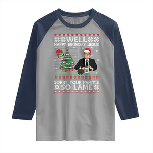 Funny Office Christmas Raglan Shirt Party Well Happy Birthday Jesus TV Show Ugly Xmas TS10 Sport Gray Navy Print Your Wear