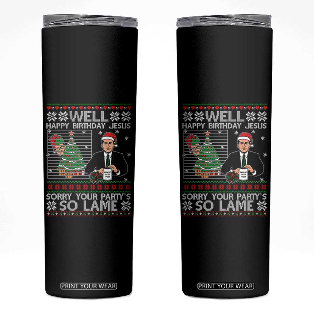 Funny Office Christmas Skinny Tumbler Party Well Happy Birthday Jesus TV Show Ugly Xmas TS10 Black Print Your Wear