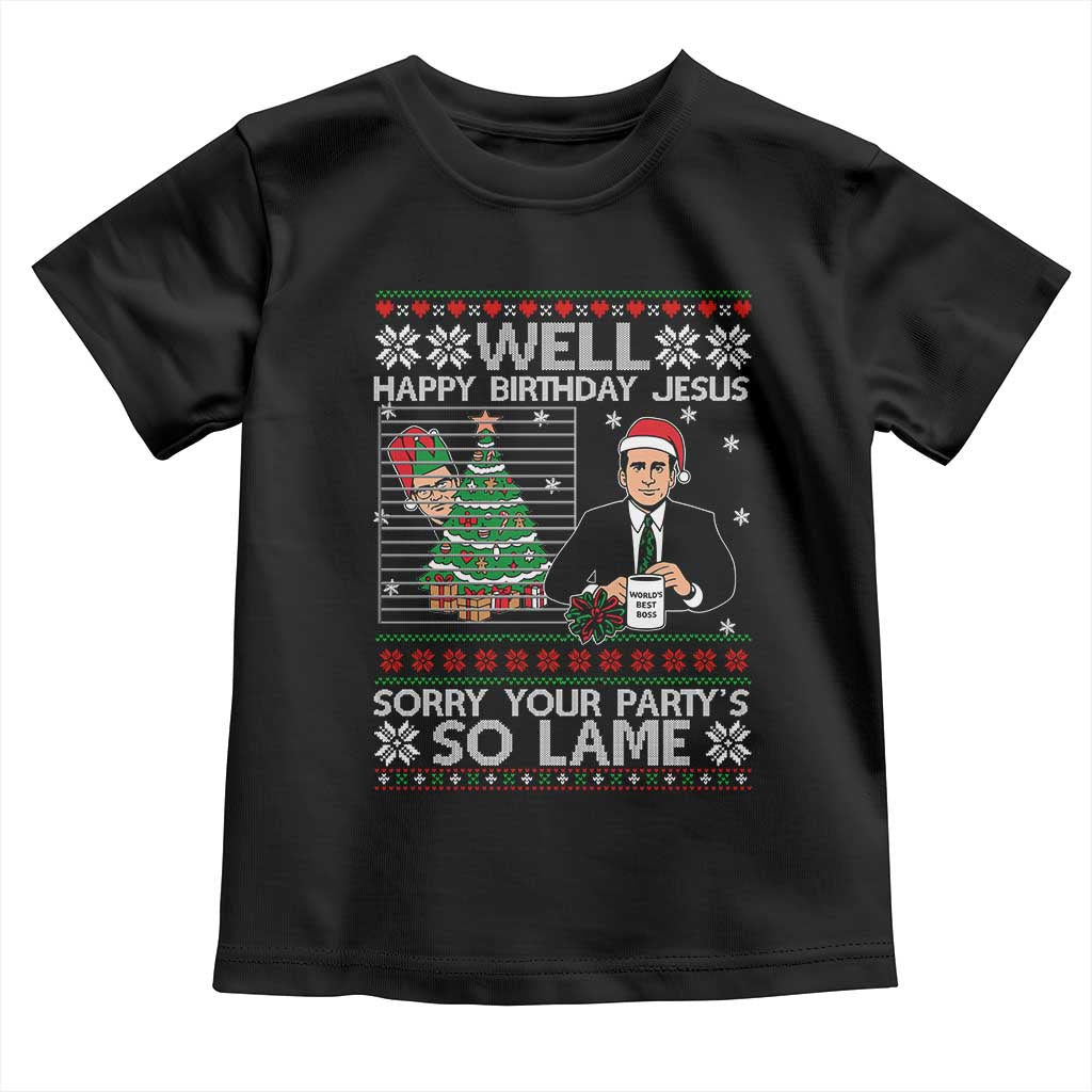 Funny Office Christmas Toddler T Shirt Party Well Happy Birthday Jesus TV Show Ugly Xmas TS10 Black Print Your Wear