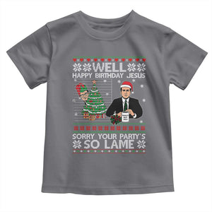 Funny Office Christmas Toddler T Shirt Party Well Happy Birthday Jesus TV Show Ugly Xmas TS10 Charcoal Print Your Wear