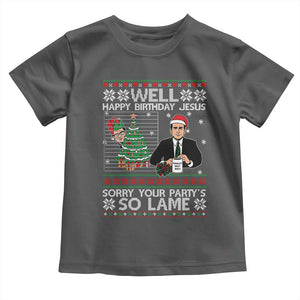 Funny Office Christmas Toddler T Shirt Party Well Happy Birthday Jesus TV Show Ugly Xmas TS10 Dark Heather Print Your Wear