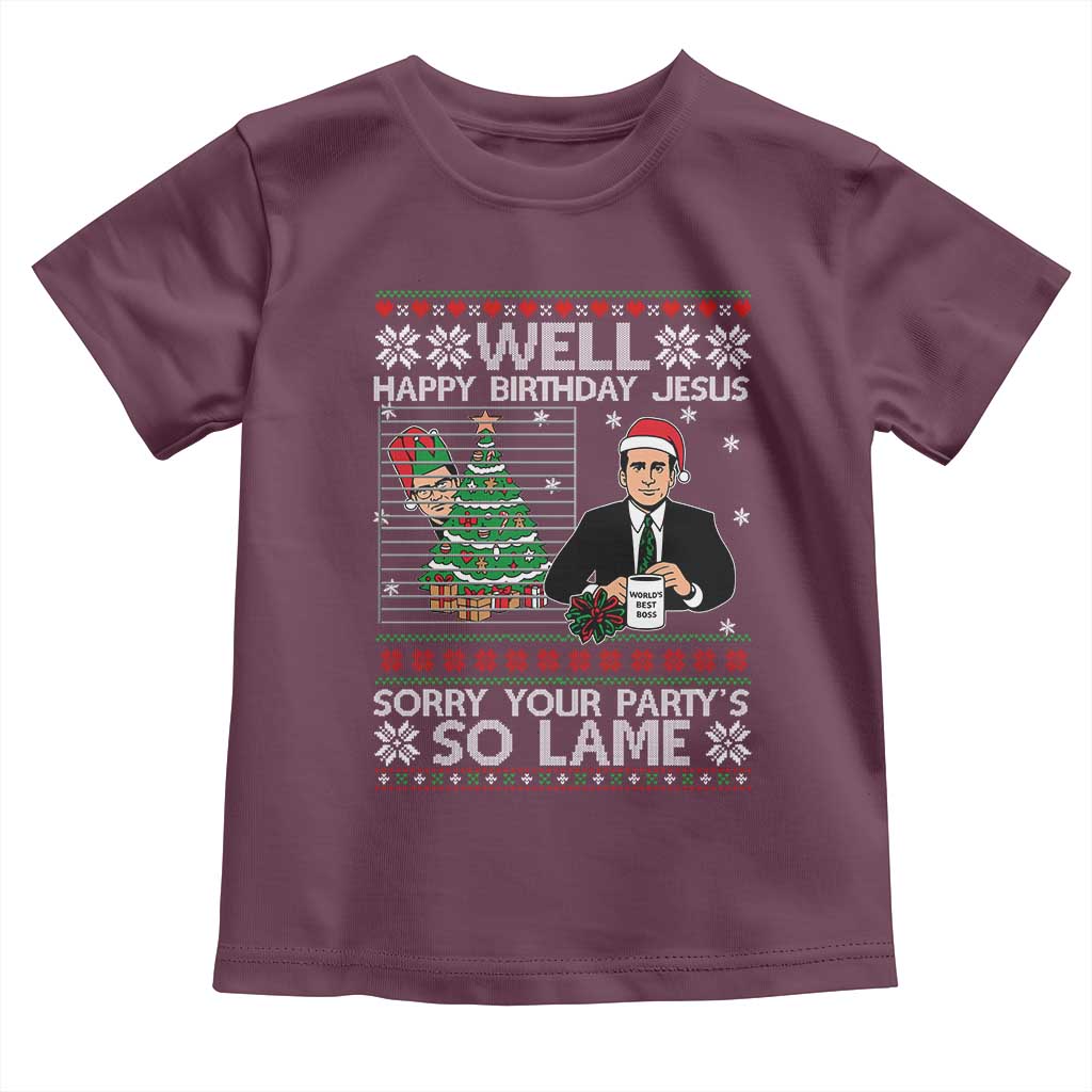 Funny Office Christmas Toddler T Shirt Party Well Happy Birthday Jesus TV Show Ugly Xmas TS10 Maroon Print Your Wear