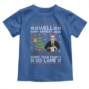 Funny Office Christmas Toddler T Shirt Party Well Happy Birthday Jesus TV Show Ugly Xmas TS10 Royal Blue Print Your Wear