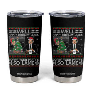 Funny Office Christmas Tumbler Cup Party Well Happy Birthday Jesus TV Show Ugly Xmas TS10 Black Print Your Wear