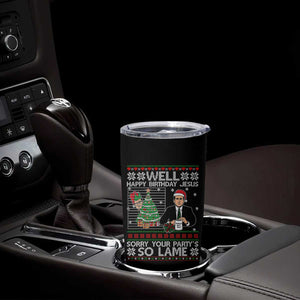 Funny Office Christmas Tumbler Cup Party Well Happy Birthday Jesus TV Show Ugly Xmas TS10 Print Your Wear