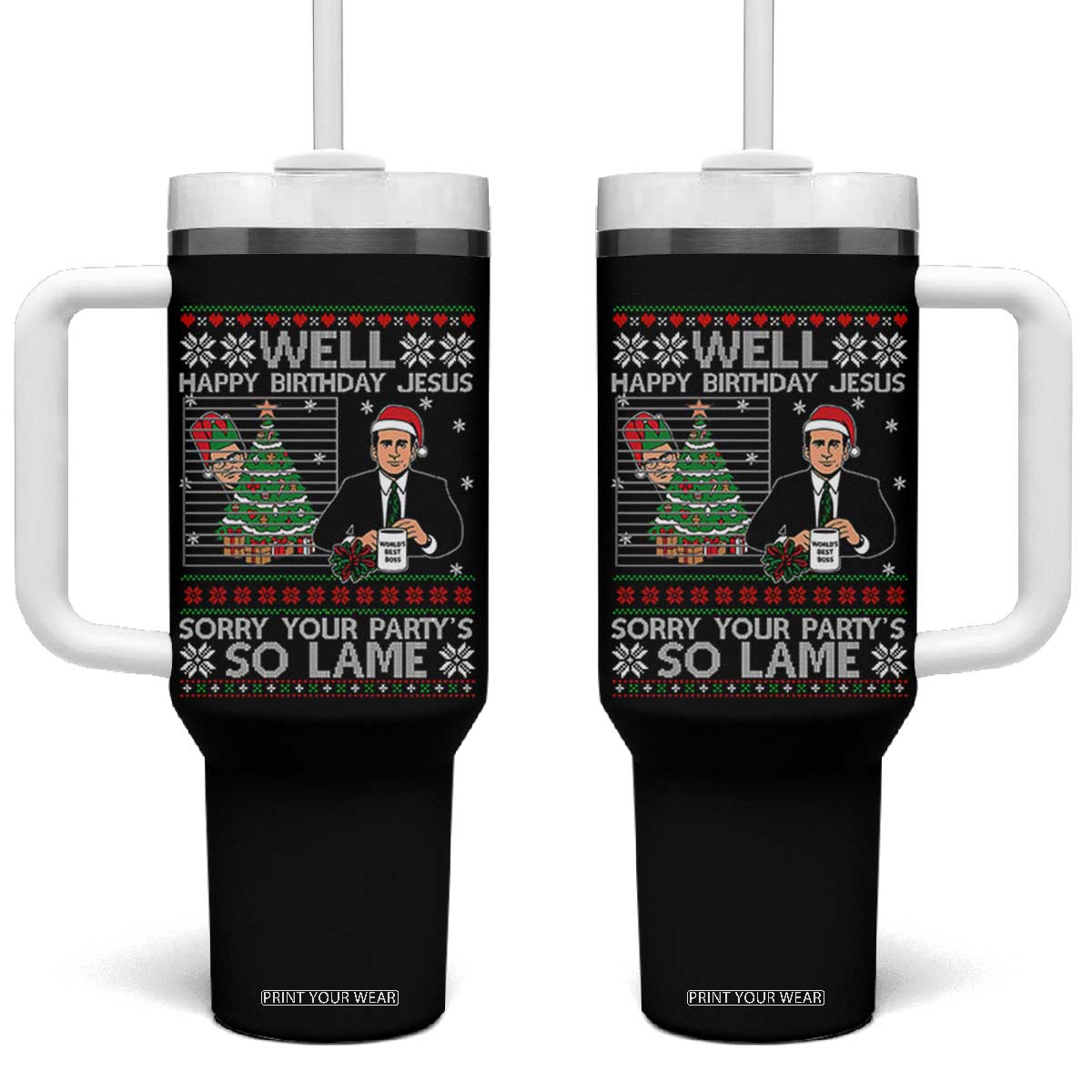 Funny Office Christmas Tumbler With Handle Party Well Happy Birthday Jesus TV Show Ugly Xmas TS10 One Size: 40 oz Black Print Your Wear