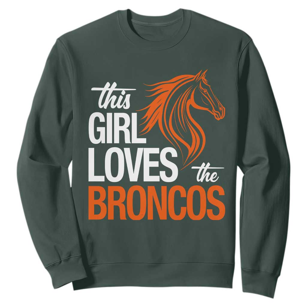 This Girl Loves The Broncos Sweatshirt Football Inspirational Game Day Heart Graphic TS10 Dark Forest Green Print Your Wear