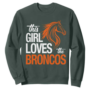 This Girl Loves The Broncos Sweatshirt Football Inspirational Game Day Heart Graphic TS10 Dark Forest Green Print Your Wear