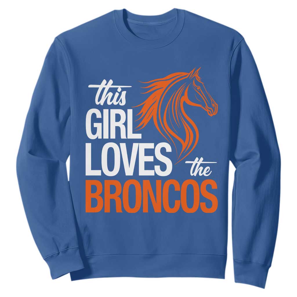 This Girl Loves The Broncos Sweatshirt Football Inspirational Game Day Heart Graphic TS10 Royal Blue Print Your Wear