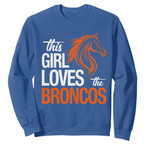 This Girl Loves The Broncos Sweatshirt Football Inspirational Game Day Heart Graphic TS10 Royal Blue Print Your Wear