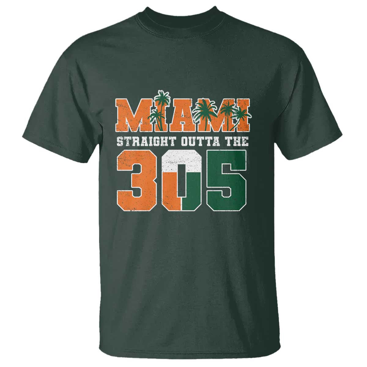 Straight Outta The 305 Miami T Shirt Area Code Florida Pride TS10 Dark Forest Green Print Your Wear