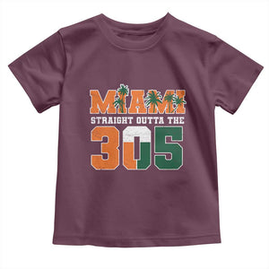 Straight Outta The 305 Miami Toddler T Shirt Area Code Florida Pride TS10 Maroon Print Your Wear