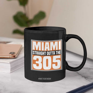 Miami Coffee Mug Straight Outta The 305 Area Code Florida Pride TS10 Print Your Wear