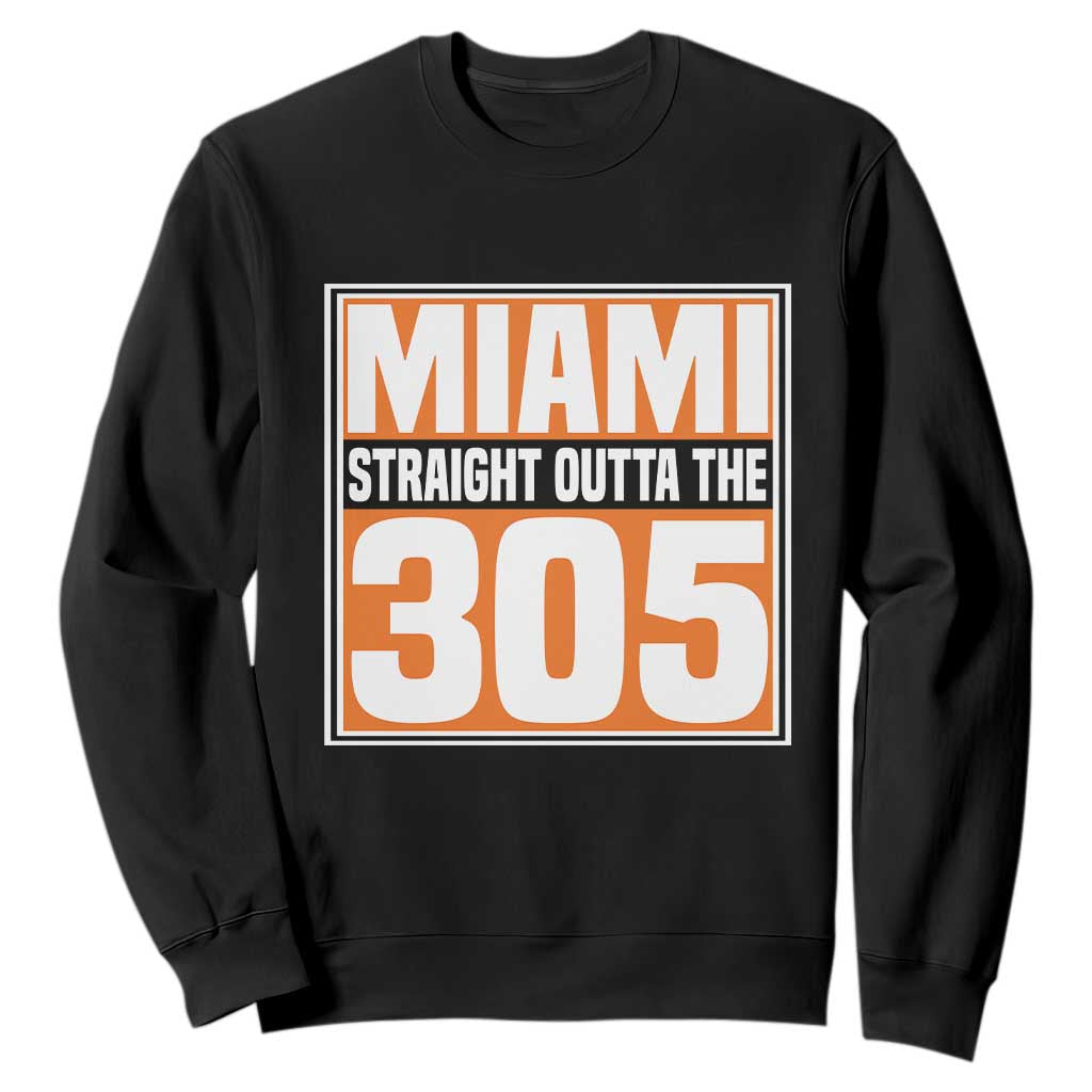 Miami Sweatshirt Straight Outta The 305 Area Code Florida Pride TS10 Black Print Your Wear