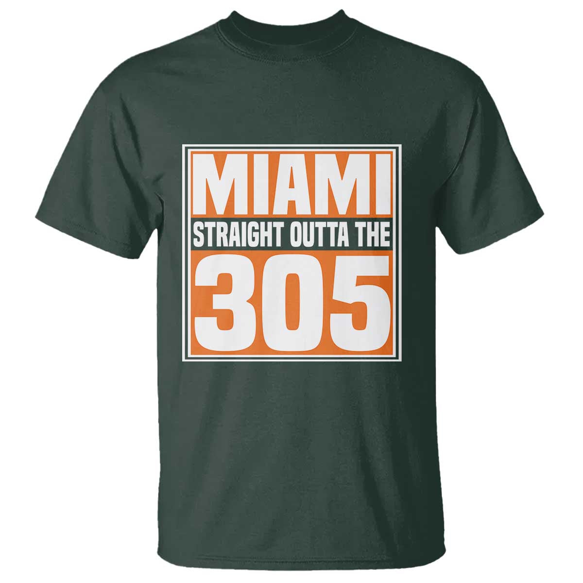 Miami T Shirt Straight Outta The 305 Area Code Florida Pride TS10 Dark Forest Green Print Your Wear
