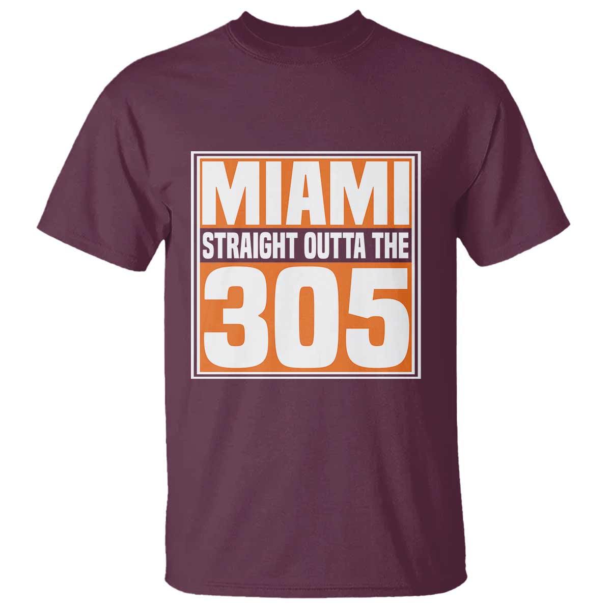 Miami T Shirt Straight Outta The 305 Area Code Florida Pride TS10 Maroon Print Your Wear