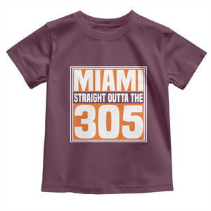 Miami Toddler T Shirt Straight Outta The 305 Area Code Florida Pride TS10 Maroon Print Your Wear
