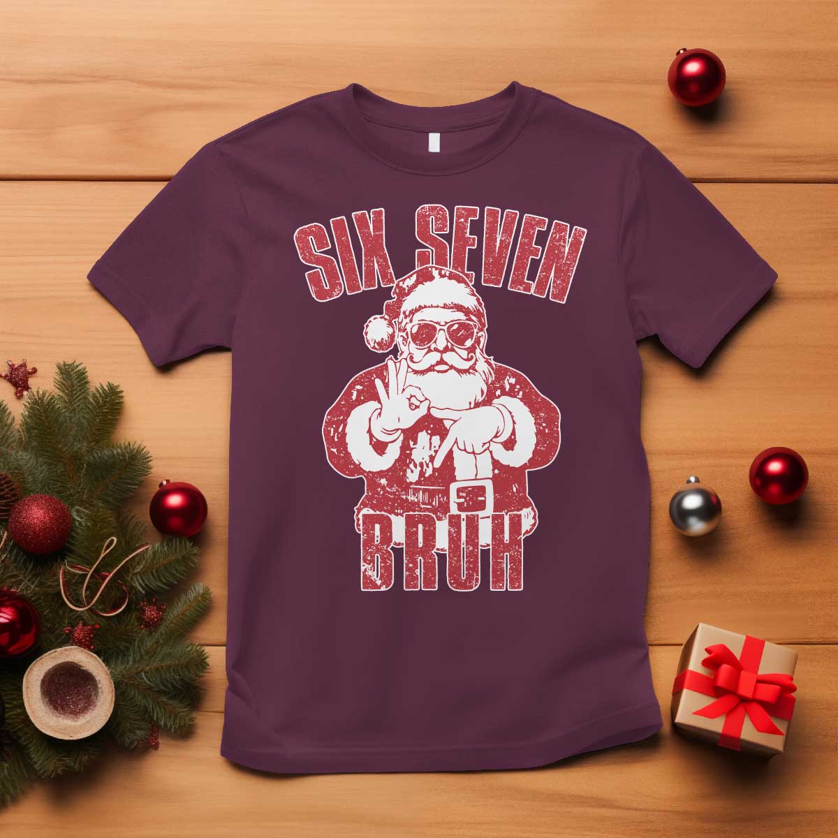 Six Seven Bruh Funny Christmas T Shirt Santa 67 Meme Teens Boys Kids Xmas Pajamas TS10 Maroon Print Your Wear