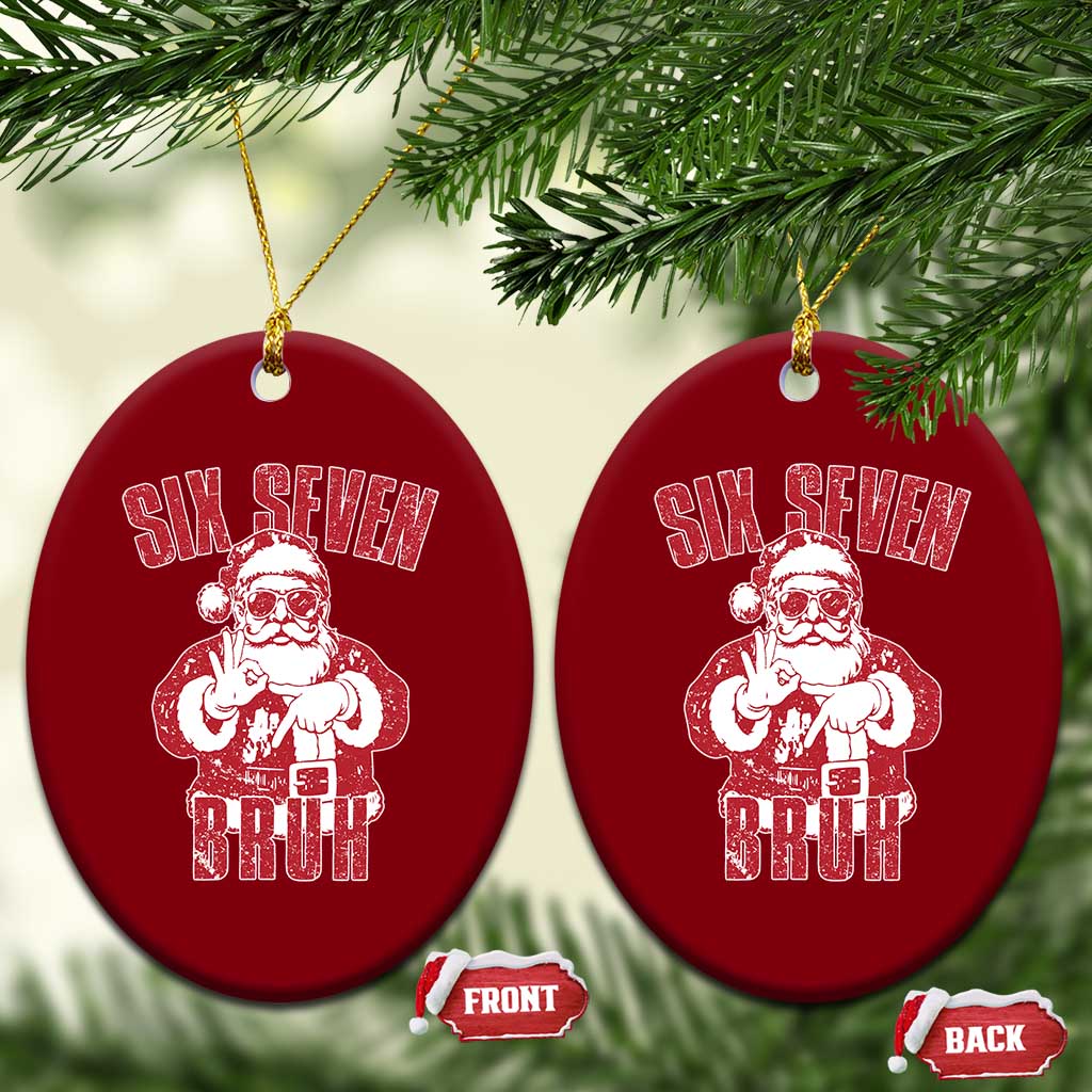 Six Seven Bruh Funny Christmas Ceramic Ornament Santa 67 Meme Teens Boys Kids Xmas Pajamas TS10 Print Your Wear