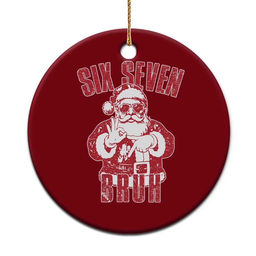 Six Seven Bruh Funny Christmas Ceramic Ornament Santa 67 Meme Teens Boys Kids Xmas Pajamas TS10 1pc Red Print Your Wear