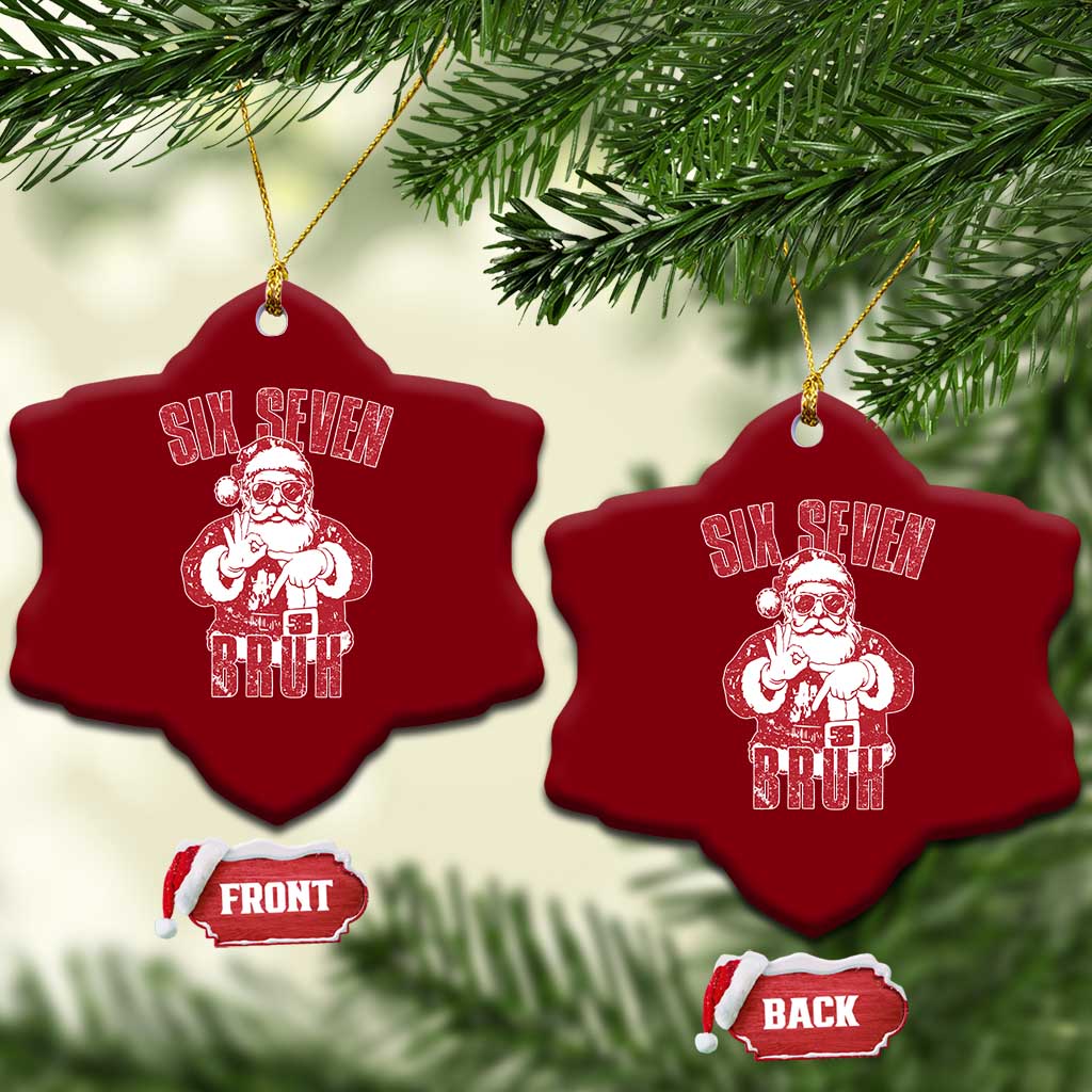 Six Seven Bruh Funny Christmas Ceramic Ornament Santa 67 Meme Teens Boys Kids Xmas Pajamas TS10 Print Your Wear