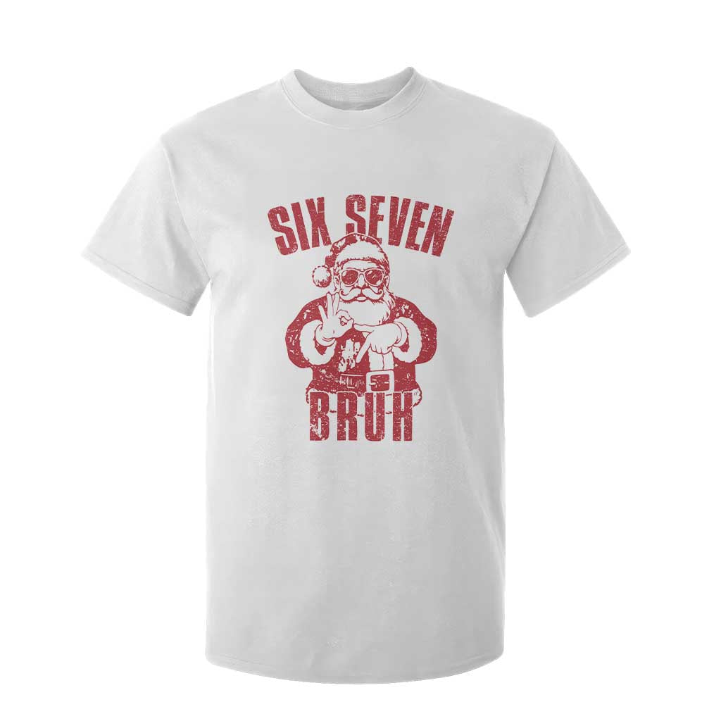 Six Seven Bruh Funny Christmas T Shirt For Kid Santa 67 Meme Teens Boys Kids Xmas Pajamas TS10 White Print Your Wear