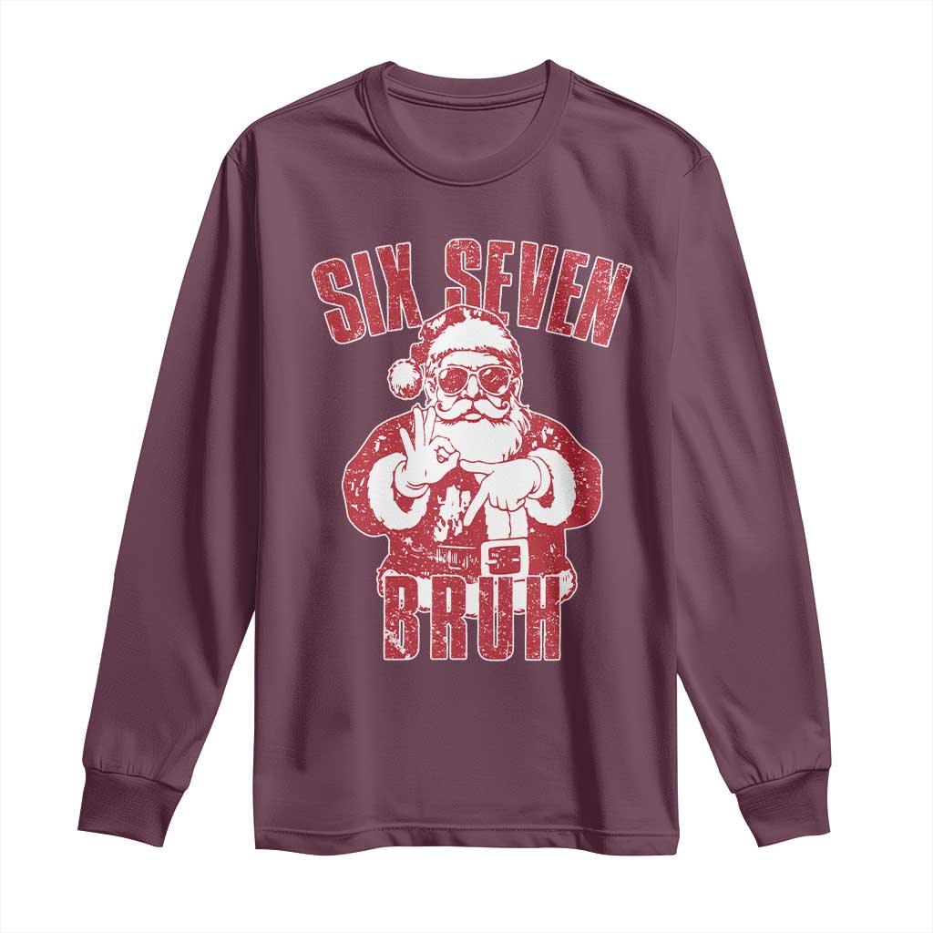 Six Seven Bruh Funny Christmas Long Sleeve Shirt Santa 67 Meme Teens Boys Kids Xmas Pajamas TS10 Maroon Print Your Wear