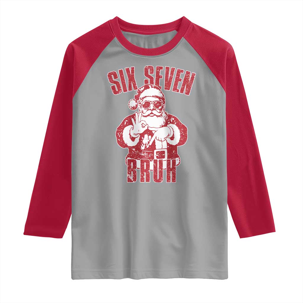 Six Seven Bruh Funny Christmas Raglan Shirt Santa 67 Meme Teens Boys Kids Xmas Pajamas TS10 Sport Gray Red Print Your Wear