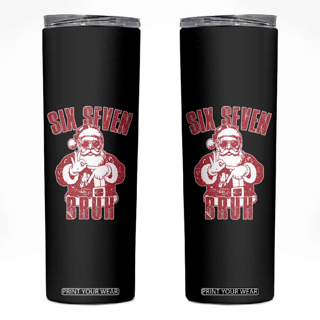 Six Seven Bruh Funny Christmas Skinny Tumbler Santa 67 Meme Teens Boys Kids Xmas Pajamas TS10 Black Print Your Wear