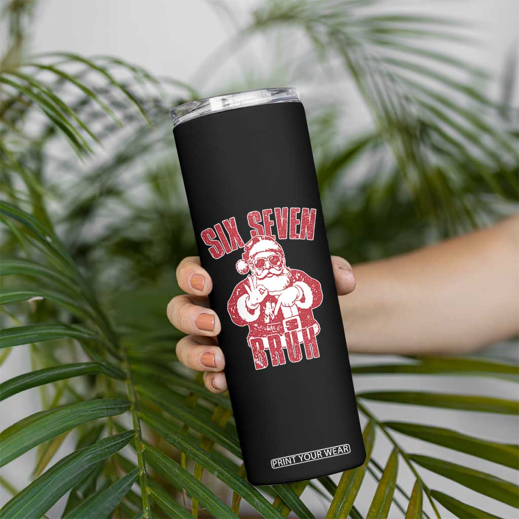 Six Seven Bruh Funny Christmas Skinny Tumbler Santa 67 Meme Teens Boys Kids Xmas Pajamas TS10 Print Your Wear